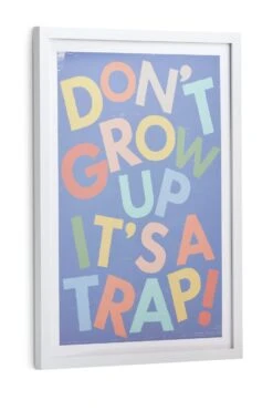 Habitat Kids Don't Grow Up It's A Trap! Framed Print -Habitat 9622506 R Z002A